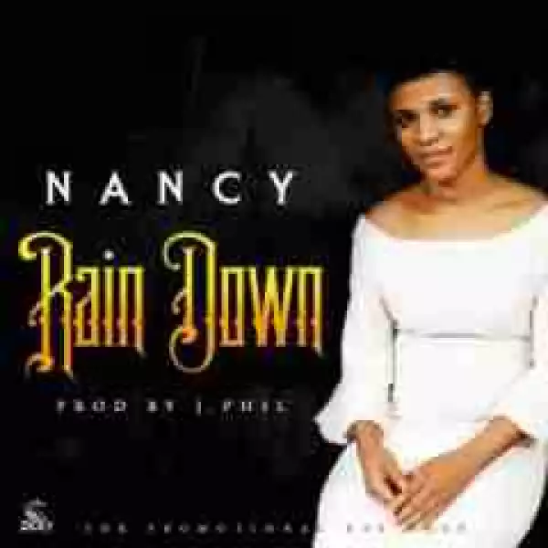 NANCY - RAIN DOWN (PROD. BY J.PHIL)
